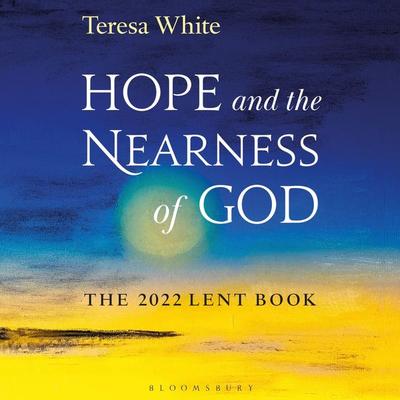 Hope and the Nearness of God - Teresa White Fcj, Audio, 9781472991607