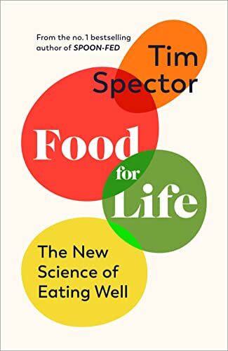 Tim Spector - Food for Life: The New Science of Eating Well, by the #1 bestselling author of SPOON-FED - Preis vom 19.10.2026 19:33:35 h