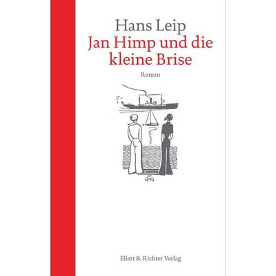 Jan Himp und die kleine Brise, Gebundene Ausgabe von Hans Leip, Ellert & Richter Verlag
