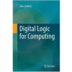 Digital Logic for Computing, Fachbücher von John Seiffertt
