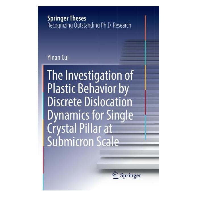 Springer The Investigation of Plastic Behavior by Discrete Dislocation Dynamics for Single Crystal Pillar at (Englisch, Softcover, Yinan Cui) (56007728)