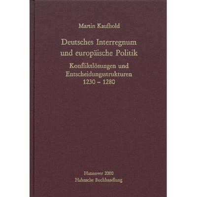 Deutsches Interregnum und europäische Politik, Gebundene Ausgabe von Martin Kaufhold, Harrassowitz, 978-3-447-17223-3
