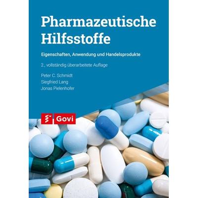 Pharmazeutische Hilfsstoffe, Taschenbuch von Peter C. Schmidt,Siegfried Lang,Jonas Pielenhofer, Avoxa - Mediengruppe Deutscher Apotheker,
