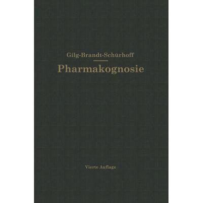 Lehrbuch der Pharmakognosie, Taschenbuch von Ernst Gilg,P. N. Schürhoff, Springer Berlin, 978-3-642-89448-0