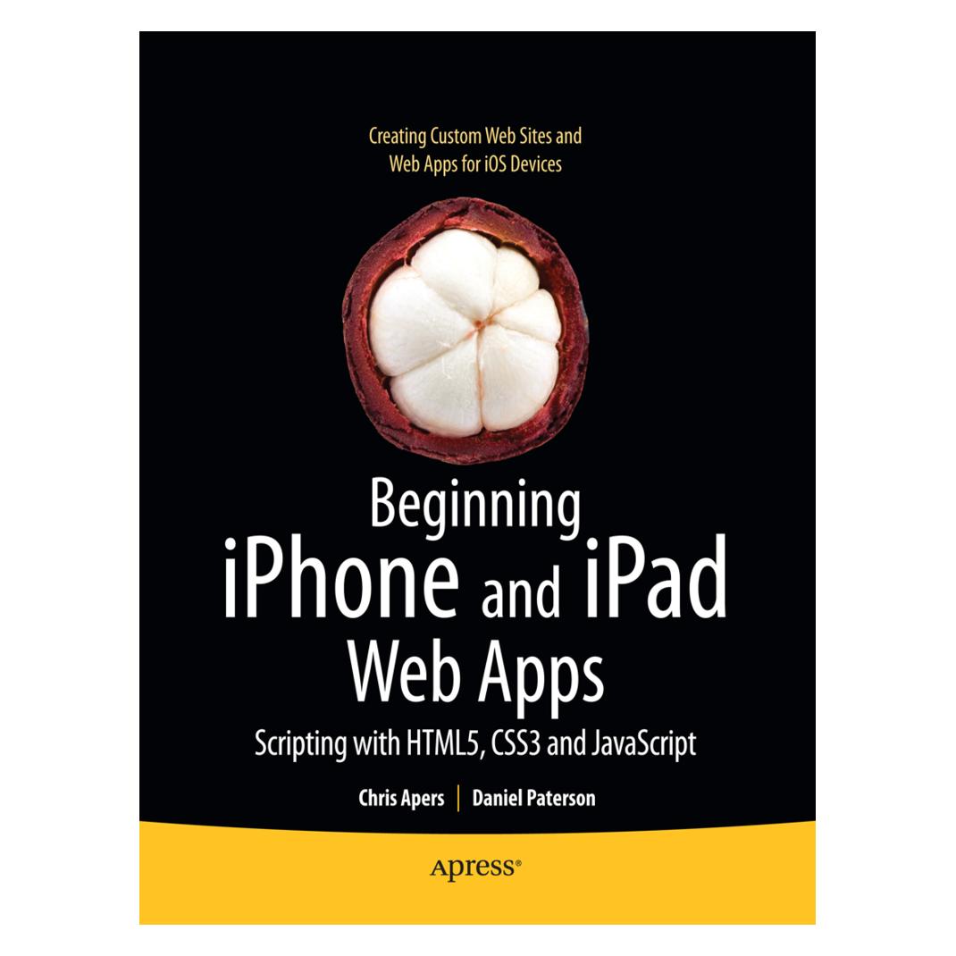Springer Beginning iPhone and iPad Web Apps (Englisch, Softcover, Chris Apers, Daniel Paterson) (978-1-4302-3045-8)