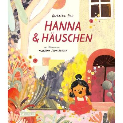 Hanna & Häuschen, Gebundene Ausgabe von Rusalka Reh, Carlsen, 978-3-551-52266-5