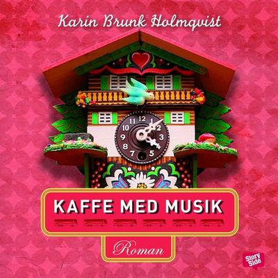 Kaffe med musik - Karin Brunk Holmqvist, Audio, 9789170366598