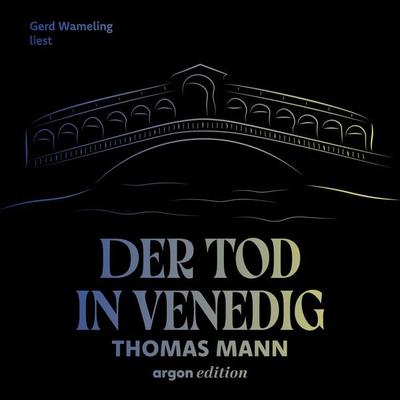 Der Tod in Venedig - Thomas Mann, Audio, 9783732400829