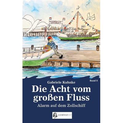 Die Acht vom großen Fluss, Bd. 8, Taschenbuch von Gabriele Kuhnke, BoD - Books on Demand, 978-3-9822832-5-8