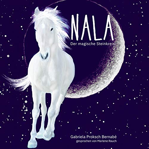 Gabriela Proksch Bernabé - NALA - Der magische Steinkreis: Eine Pferdegeschichte - Preis vom 11.10.2026 15:43:13 h