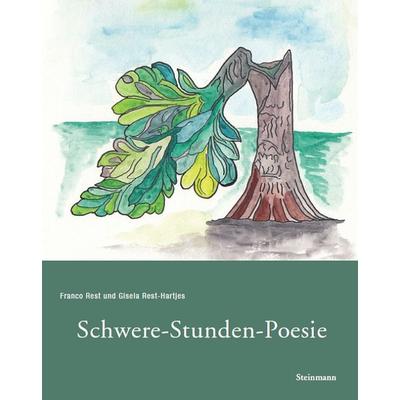 Schwere-Stunden-Poesie, Taschenbuch von Franco Rest,Gisela Rest-Hartjes, Steinmann Verlag, 978-3-927043-58-9