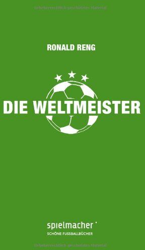 Ronald Reng - Die Weltmeister - Preis vom 15.10.2026 23:06:25 h
