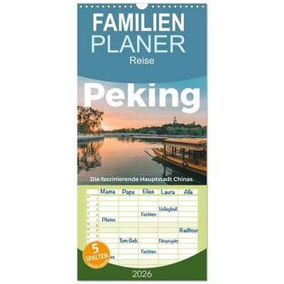 Familienplaner 2026 - Peking - Die faszinierende Hauptstadt Chinas. mit 5 Spalten (Wandkalender, 21 x 45 cm) CALVENDO