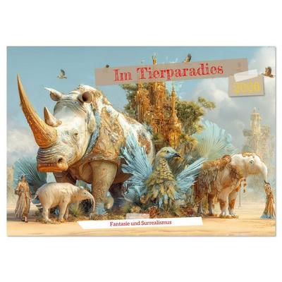 Im Tierparadies - Fantasie und Surrealismus (Wandkalender 2026 DIN A2 quer), CALVENDO Monatskalender