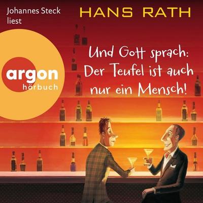 Und Gott sprach: Der Teufel ist auch nur ein Mensch! - Hans Rath, Audio, 9783732488872