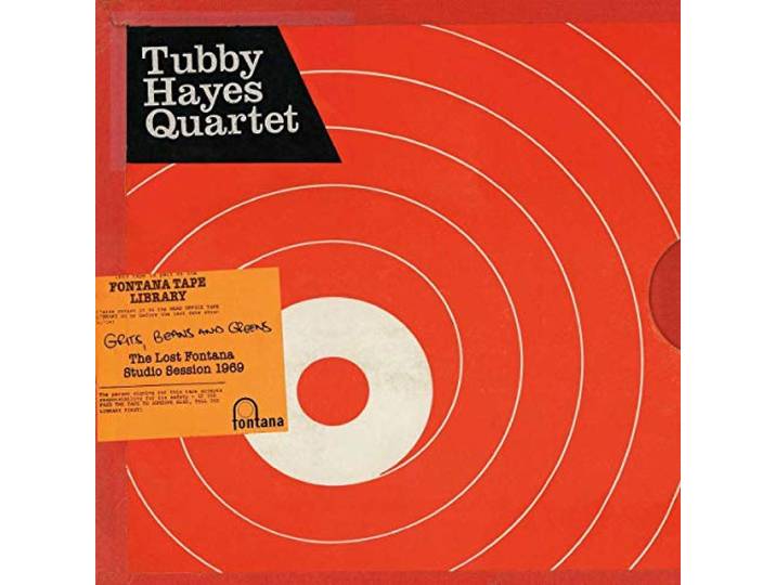 The Tubby Hayes Quartet - Grits, Beans and Greens: The Lost Fontana Sessions