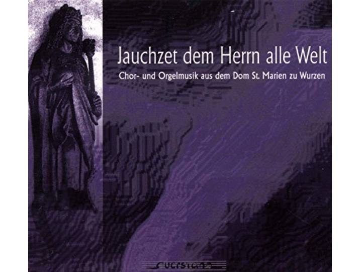 Dickert/Jugendkantorei Des Wurzener - Jachzet Dem Herr Alle Welt