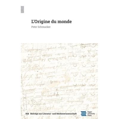 L’Origine du monde, Paperback von Peter Schmucker, Hagen University Press, 978-3-9876748-3-9