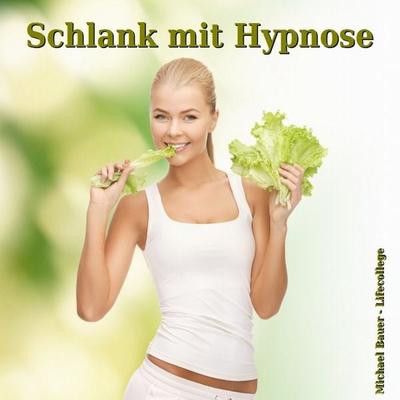 Schlank mit Hypnose - Michael Bauer, Audio, 9783944803029