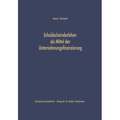 Schuldscheindarlehen als Mittel der Unternehmungsfinanzierung, Taschenbuch von Helmut Reinboth, Betriebswirtschaftlicher Verlag Gabler,