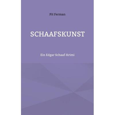 Schaafskunst, Taschenbuch von Pit Ferman, BoD – Books on Demand, 978-3-696-72698-0