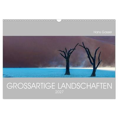 GROSSARTIGE LANDSCHAFTEN 2027 (Wandkalender 2027 DIN A3 quer), CALVENDO Monatskalender
