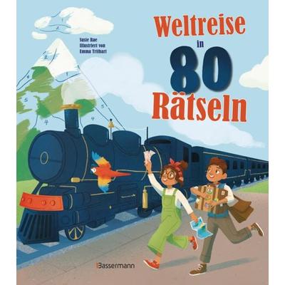 Weltreise in 80 Rätseln. Für Kinder ab 7 Jahren, Taschenbuch von Susie Rae, Bassermann, 978-3-8094-4523-4