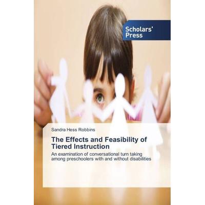 Hess Robbins, S: Effects and Feasibility of Tiered Instructi, Taschenbuch von Sandra Hess Robbins, Sps, 978-3-639-51907-5