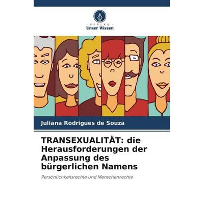 TRANSEXUALITÄT: die Herausforderungen der Anpassung des bürgerlichen Namens, Taschenbuch von Juliana Rodrigues de Souza, Verlag Unser Wissen,