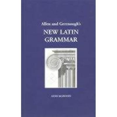 Allen and Greenough's New Latin Grammar, Gebundene Ausgabe von J. B. Greenough,J. H. Allen, Focus Publishing/R Pullins & Co, 978-1-58510-042-2