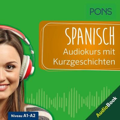 PONS Spanisch Audiokurs mit Kurzgeschichten - PONS-Redaktion,Manuel Vila Baleato,Margarita Görrissen, Audio, 9783120504795