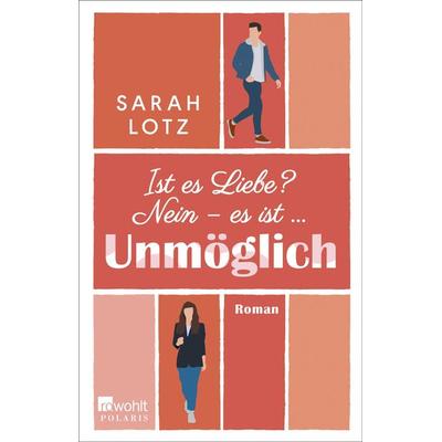 Ist es Liebe? Nein – es ist … Unmöglich, Taschenbuch von Sarah Lotz, Rowohlt Taschenbuch
