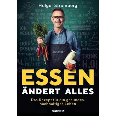 Essen ändert alles, Taschenbuch von Holger Stromberg, Südwest Verlag