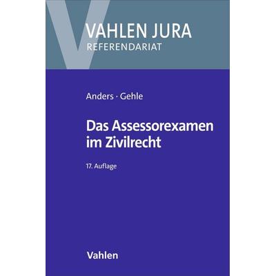 Das Assessorexamen im Zivilrecht, Taschenbuch von Monika Anders,Burkhard Gehle, Vahlen, Franz, 978-3-8006-7860-0