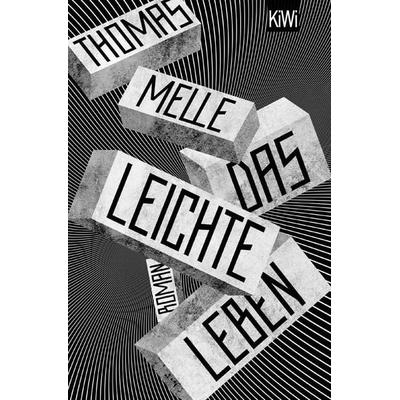 Das leichte Leben, Taschenbuch von Thomas Melle, Kiepenheuer & Witsch, 978-3-462-00532-5