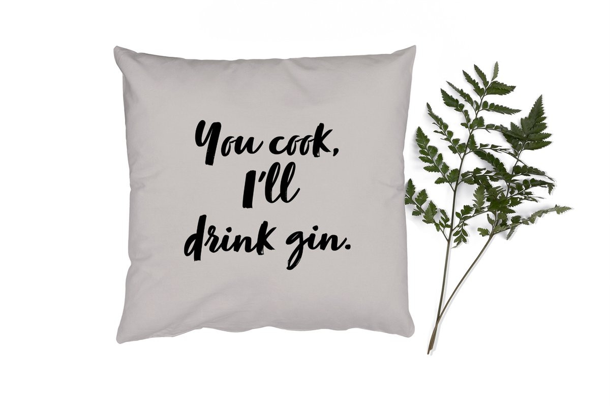 PillowMonkey Sierkussen You cook I'll drink gin - 45 x 45 cm
