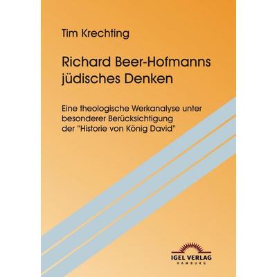Richard Beer-Hofmanns jüdisches Denken, Taschenbuch von Tim Krechting, Igel Verlag Literatur & Wissenschaft, 978-3-86815-503-7