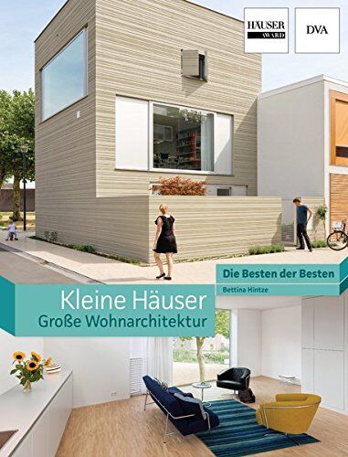 Bettina Hintze - Kleine Häuser - große Wohnarchitektur: Die Besten der Besten. Häuser Award - Preis vom 30.09.2026 09:01:18 h