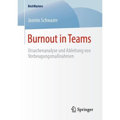 Burnout in Teams, Taschenbuch von Jasmin Schwazer, Springer Fachmedien Wiesbaden GmbH, 978-3-658-27833-5