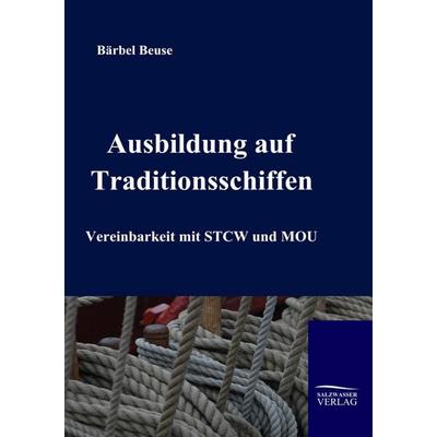 Die Ausbildung auf Traditionsschiffen, Taschenbuch von Bärbel Gisela Beuse, Salzwasser, 978-3-941842-22-9