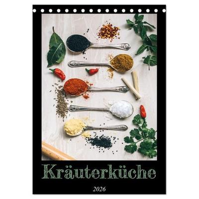 Kräuterküche - Pikante Stilleben aus der Gewürzküche (Tischkalender 2026 DIN A5 hoch), CALVENDO Monatskalender