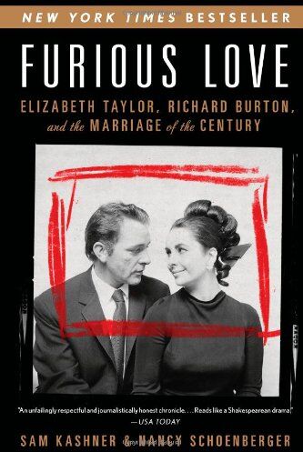 Sam Kashner - Furious Love: Elizabeth Taylor, Richard Burton, and the Marriage of the Century - Preis vom 06.10.2026 07:26:00 h