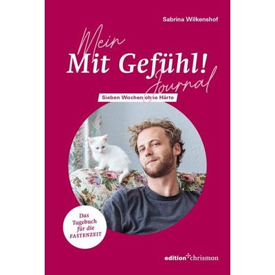 Mein »Mit Gefühl!«- Journal, Taschenbuch von Sabrina Wilkenshof, Edition chrismon, 978-3-96038-431-1
