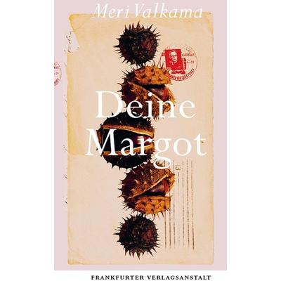 Deine Margot, Gebundene Ausgabe von Meri Valkama, Frankfurter Verlagsanstalt, 978-3-627-00316-6
