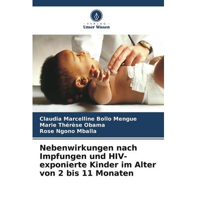 Nebenwirkungen nach Impfungen und HIV-exponierte Kinder im Alter von 2 bis 11 Monaten, Taschenbuch von Claudia Marcelline Bollo Mengue,Marie Thérèse