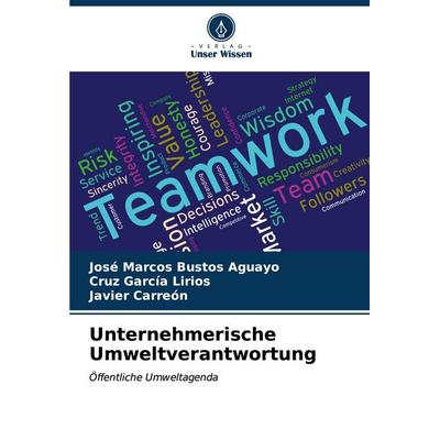 Unternehmerische Umweltverantwortung, Taschenbuch von José Marcos Bustos Aguayo,Cruz García Lirios,Javier Carreón, Verlag Unser Wissen,