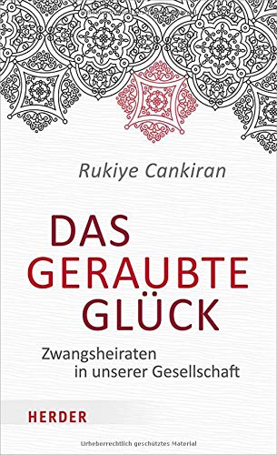 Rukiye Cankiran - Das geraubte Glück: Zwangsheiraten in unserer Gesellschaft - Preis vom 11.10.2026 15:43:13 h