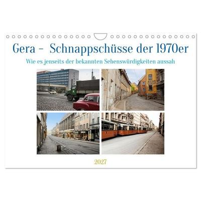 Gera - Schnappschüsse der 1970er Jahre (Wandkalender 2027 DIN A4 quer), CALVENDO Monatskalender