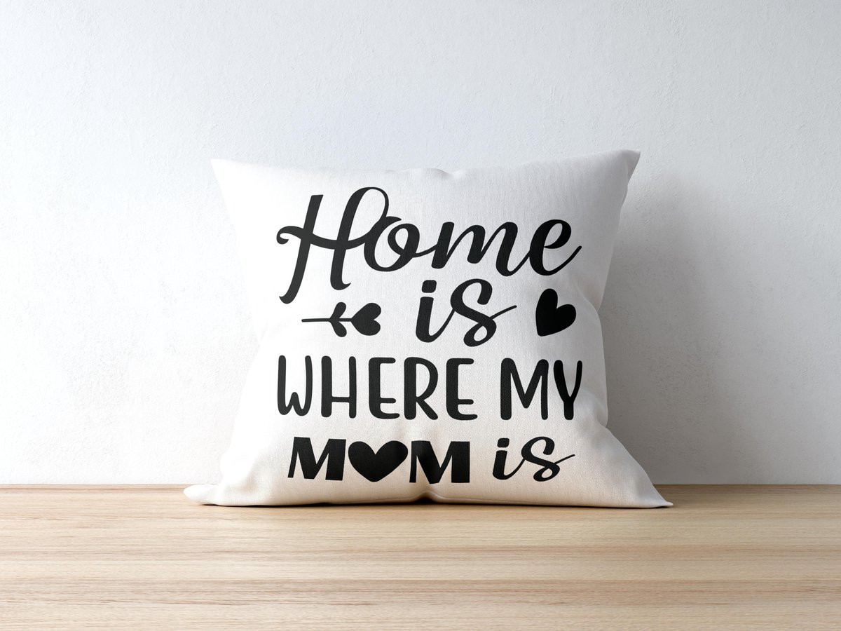 Sierkussen Home Is Where My Mom Is - Moederdag Cadeau - Polyester