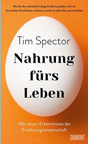 Tim Spector - Nahrung fürs Leben: Alle neuen Erkenntnisse der Ernährungswissenschaft – wie Sie Ihre individuell richtige Ernährung finden, sich vor chronischen ... und bis ins hohe Alter gesund bleiben - Preis vom 09.10.2026 07:28:09 h